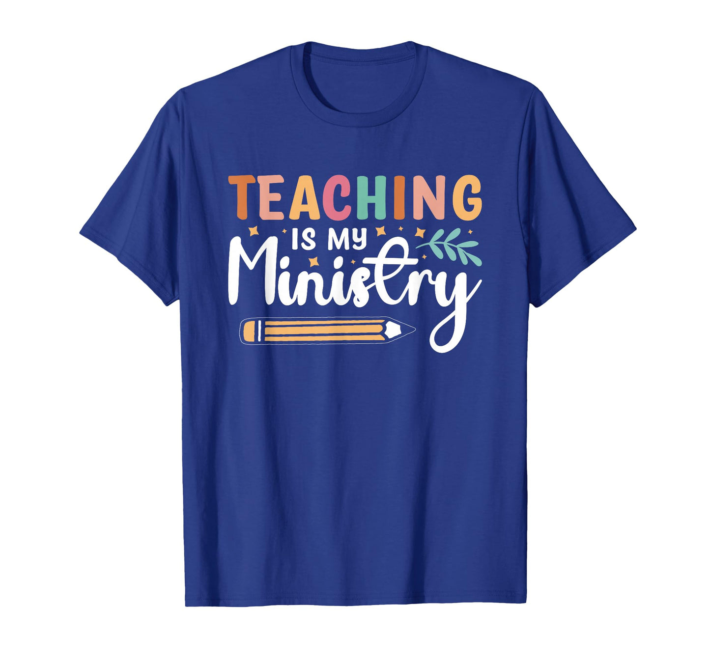 Teaching Is My Ministry T-Shirt