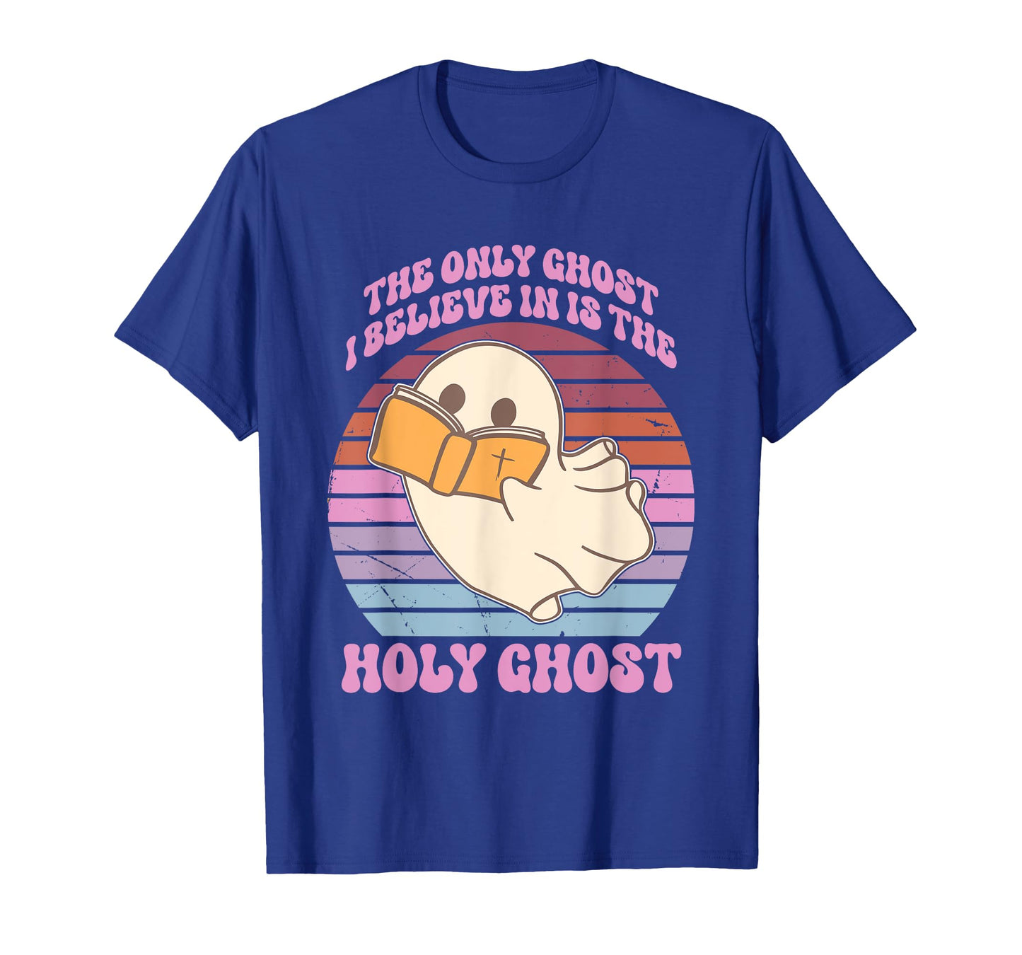 The Only Ghost I Believe in is The Holy Ghost Boo Design T-Shirt