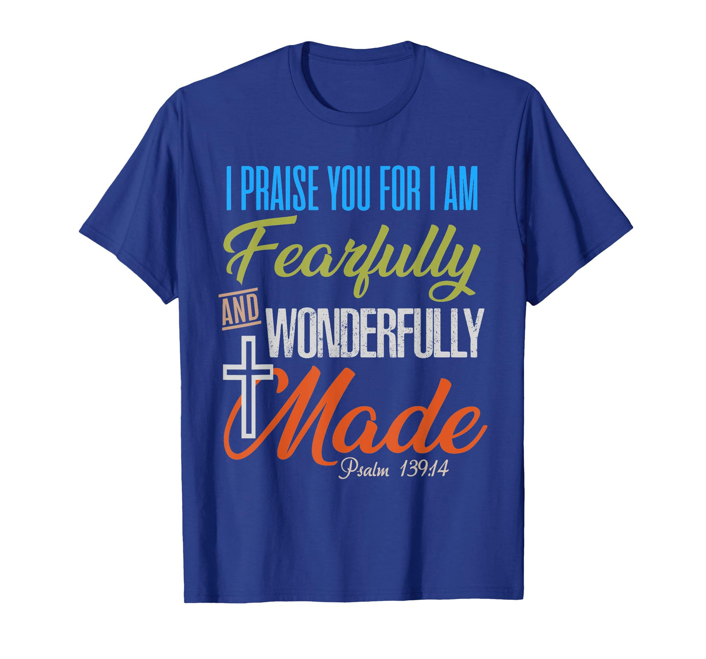Fearfully and Wonderfully Made Christian T-Shirt