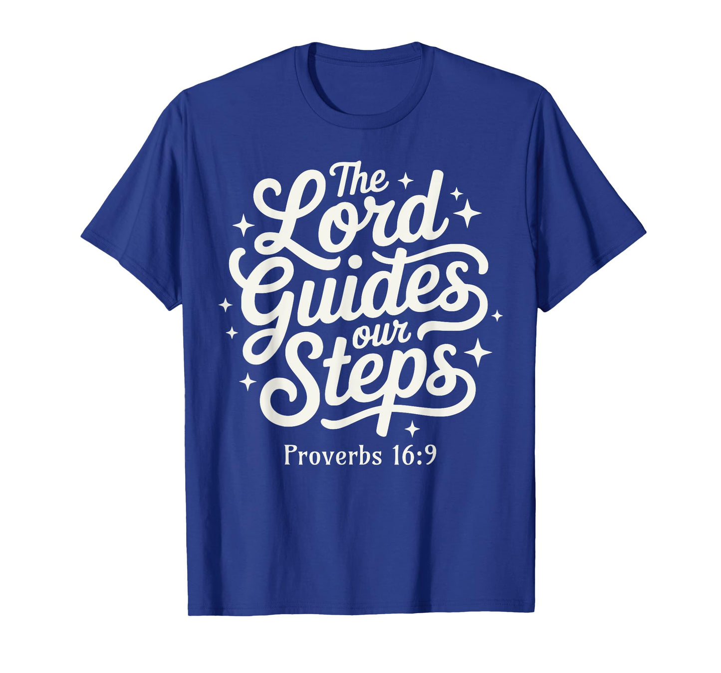 The Lord Guides Out Steps Christian Evangelism Jesus Christ T-Shirt