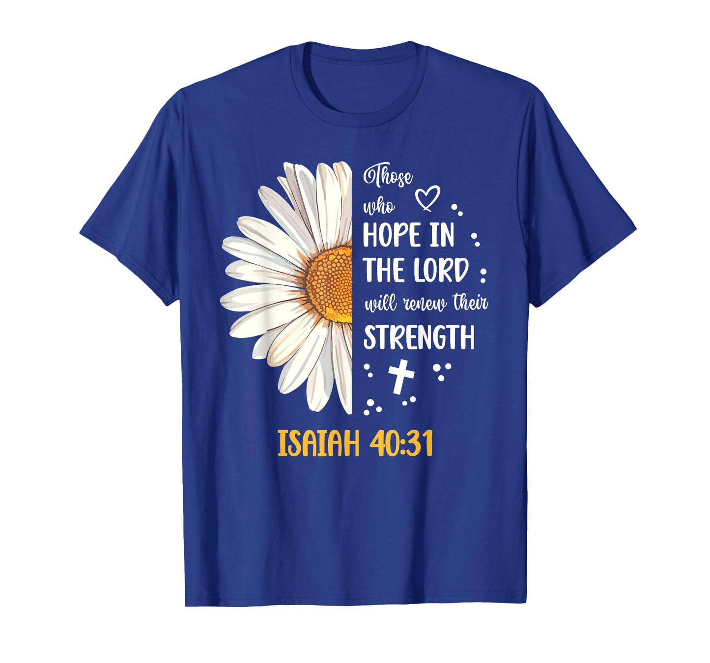 Daisy Isaiah 40:31 Bible Verse T-Shirt