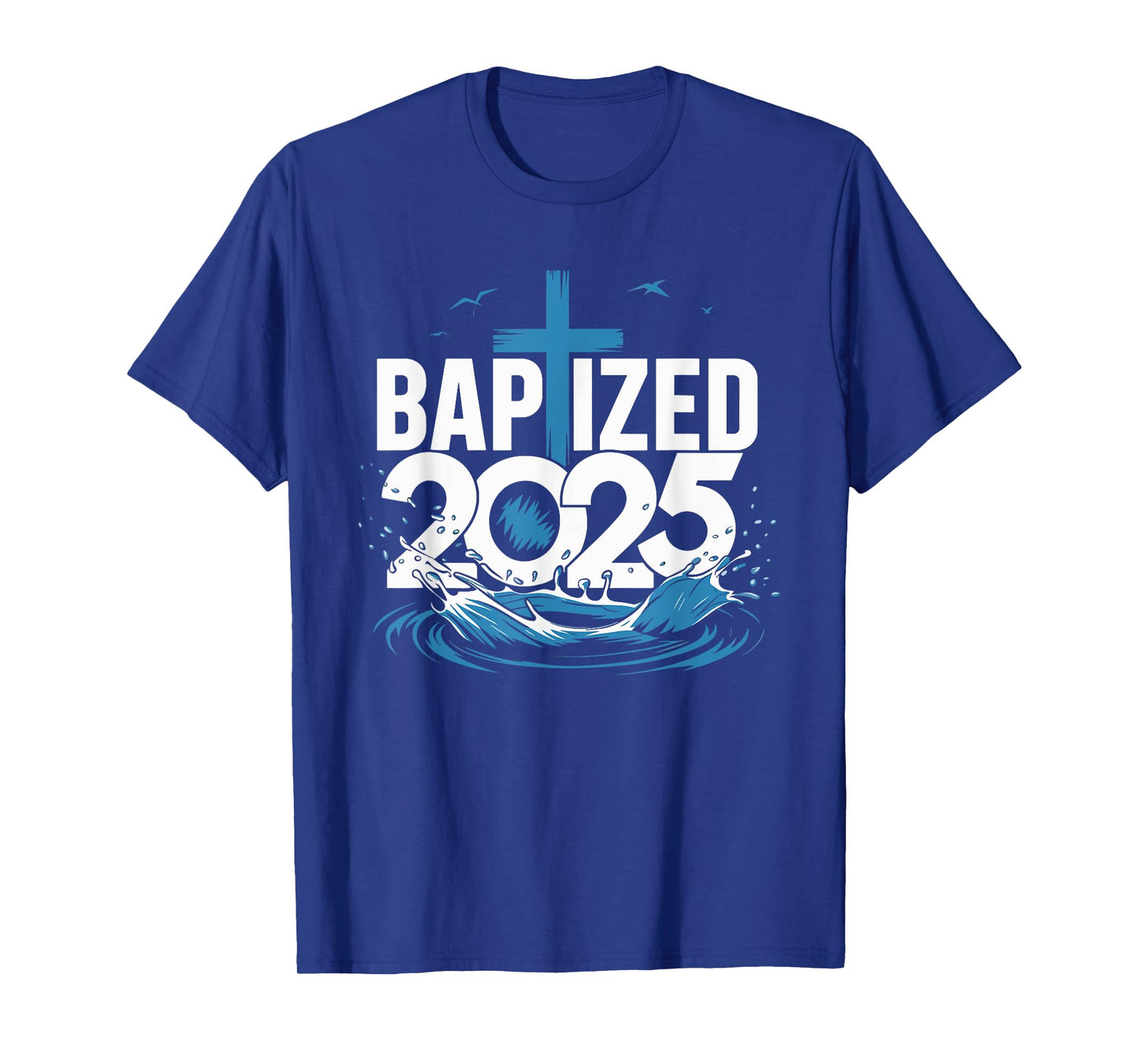 Baptized 2025 T-Shirt