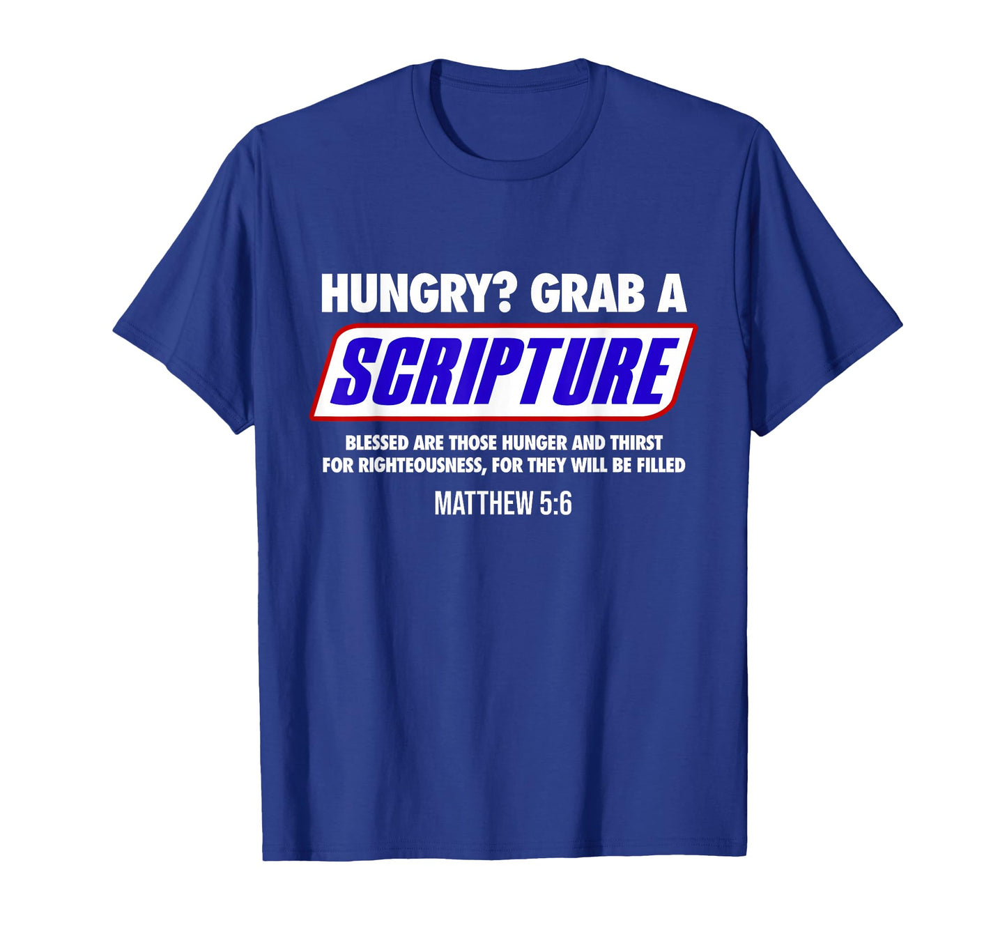 Hungry Grab a Scripture Blessed Are Those Who Hunger Gifts T-Shirt