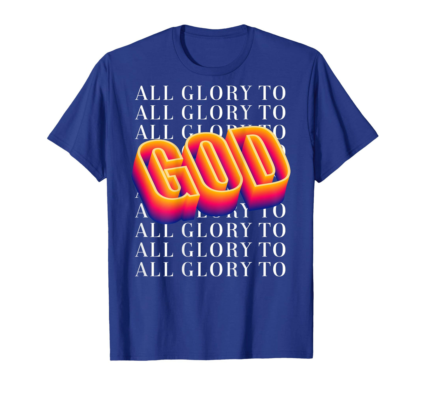 Christian Glory to God Faith Bible Verse Prayer BACK DESIGN T-Shirt