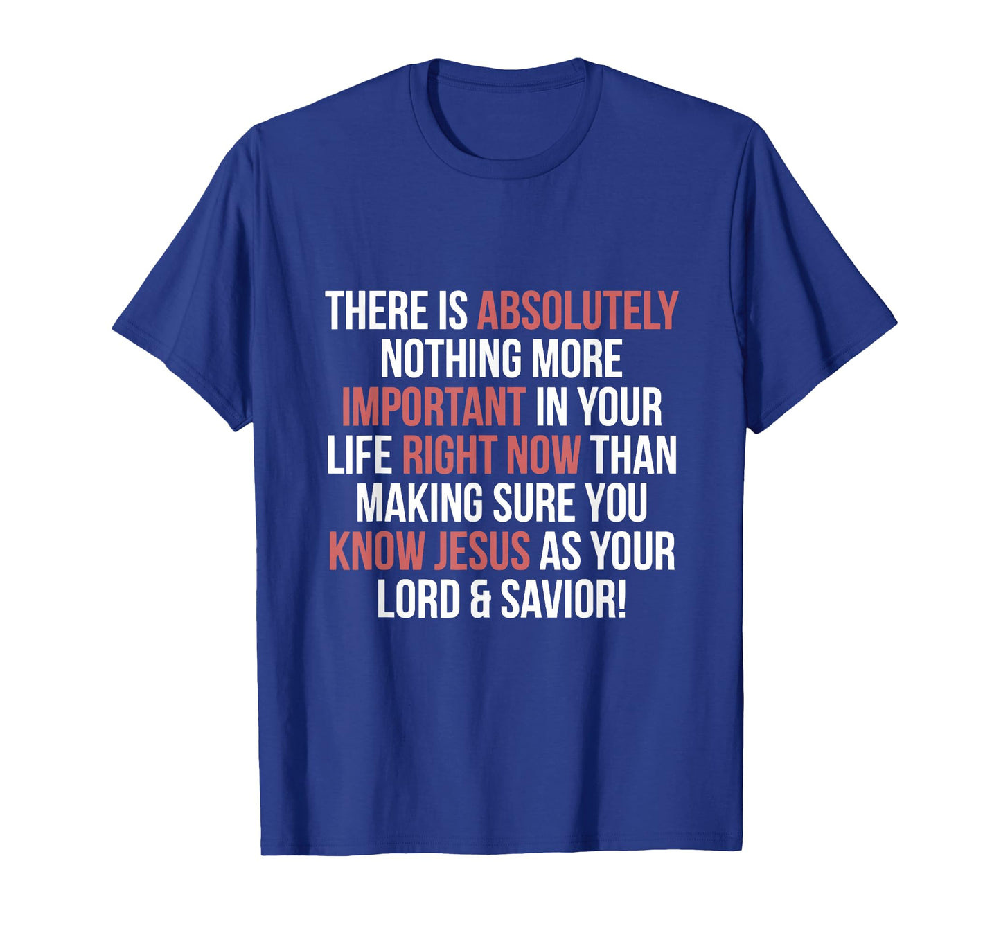 Important Know Jesus As Your Lord and Savior Right Now T-Shirt