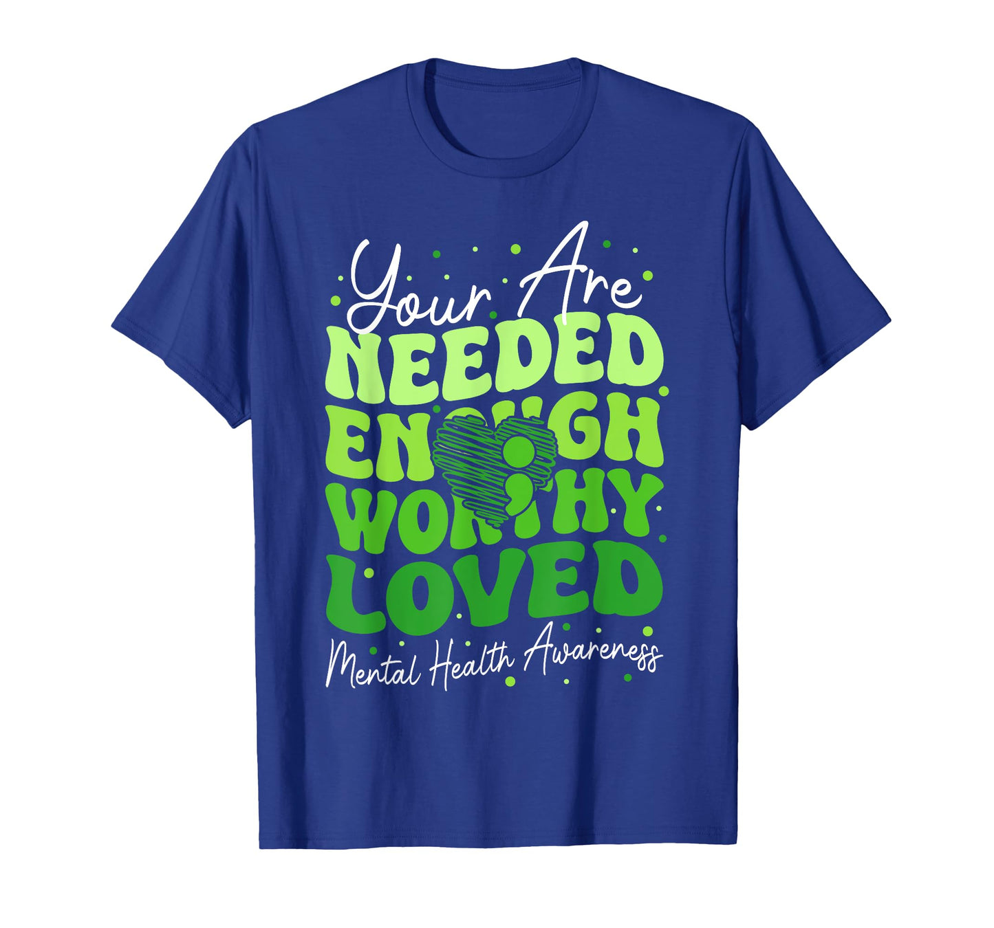 You Are Enough Semicolon Mental Health Awareness Support T-Shirt