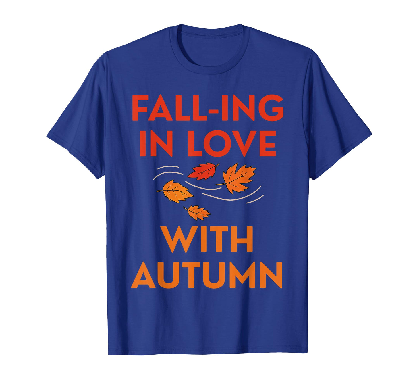 Falling in Love with Autumn Funny Fall Leaves Quote T-Shirt