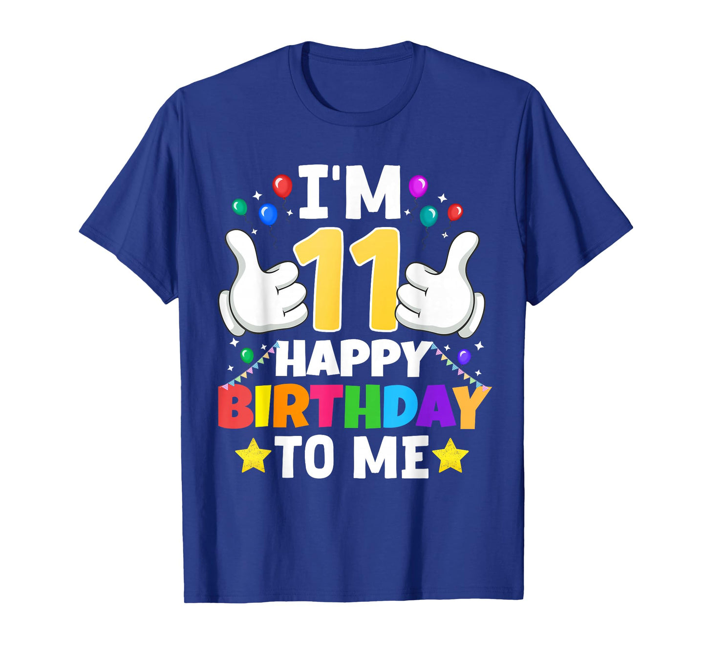 11 Year Old Gifts I'm 11 Happy Birthday To Me 11th Birthday T-Shirt