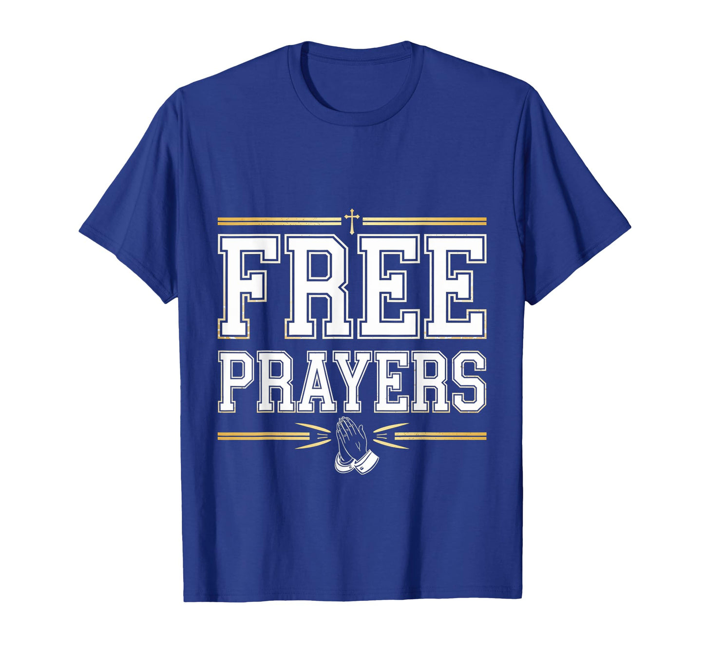 Free Prayers Spiritual Religion Church --- T-Shirt
