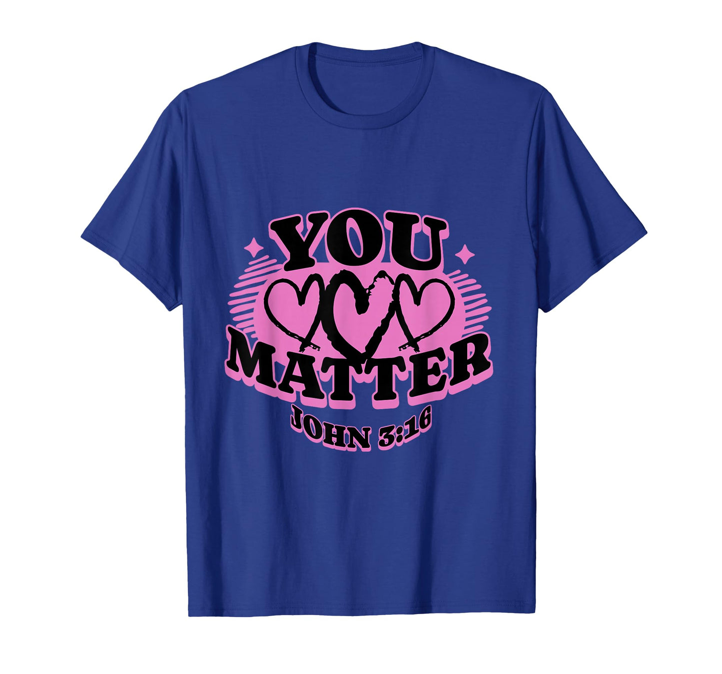 You Matter John 3 16 Bible Verse Christian Faith Quote T-Shirt