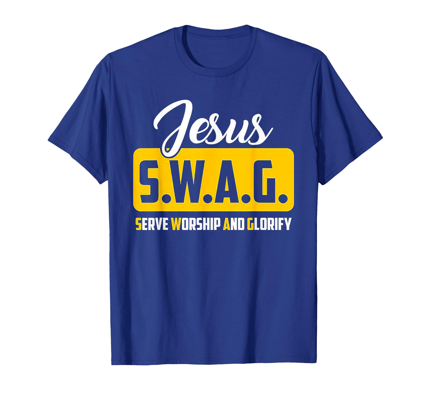JESUS S.W.A.G Serve Worship And Glorify Christian Lover T-Shirt