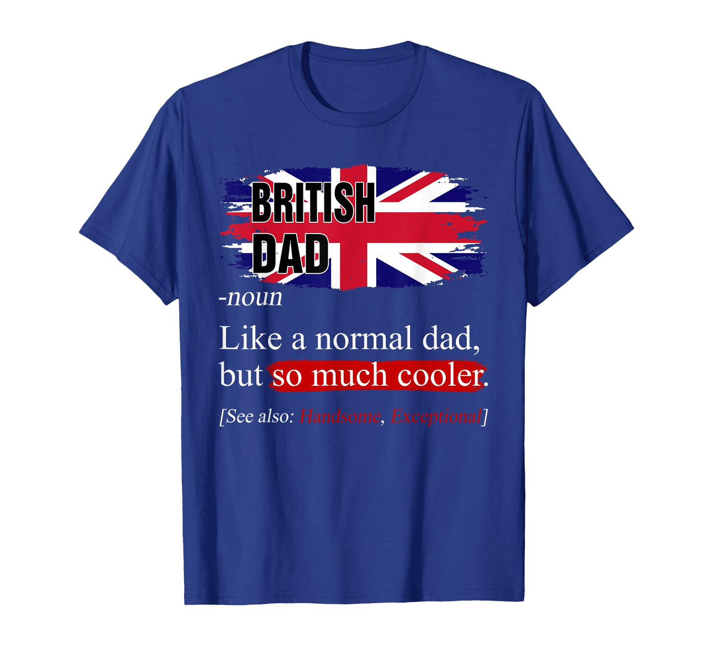 British Dad Definition Father's Day Great Britain Daddy Papa T-Shirt