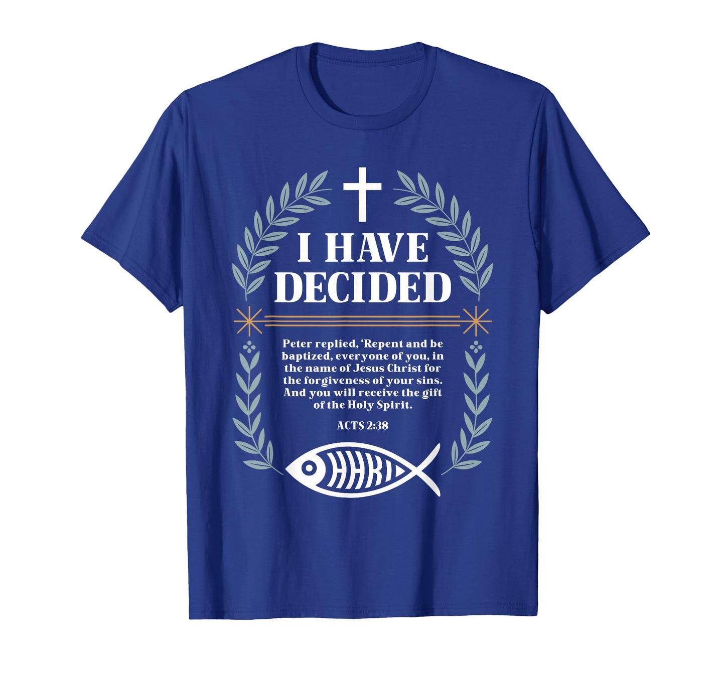 I Have Decided Cross Christian Baptism Commitment Verse T-Shirt