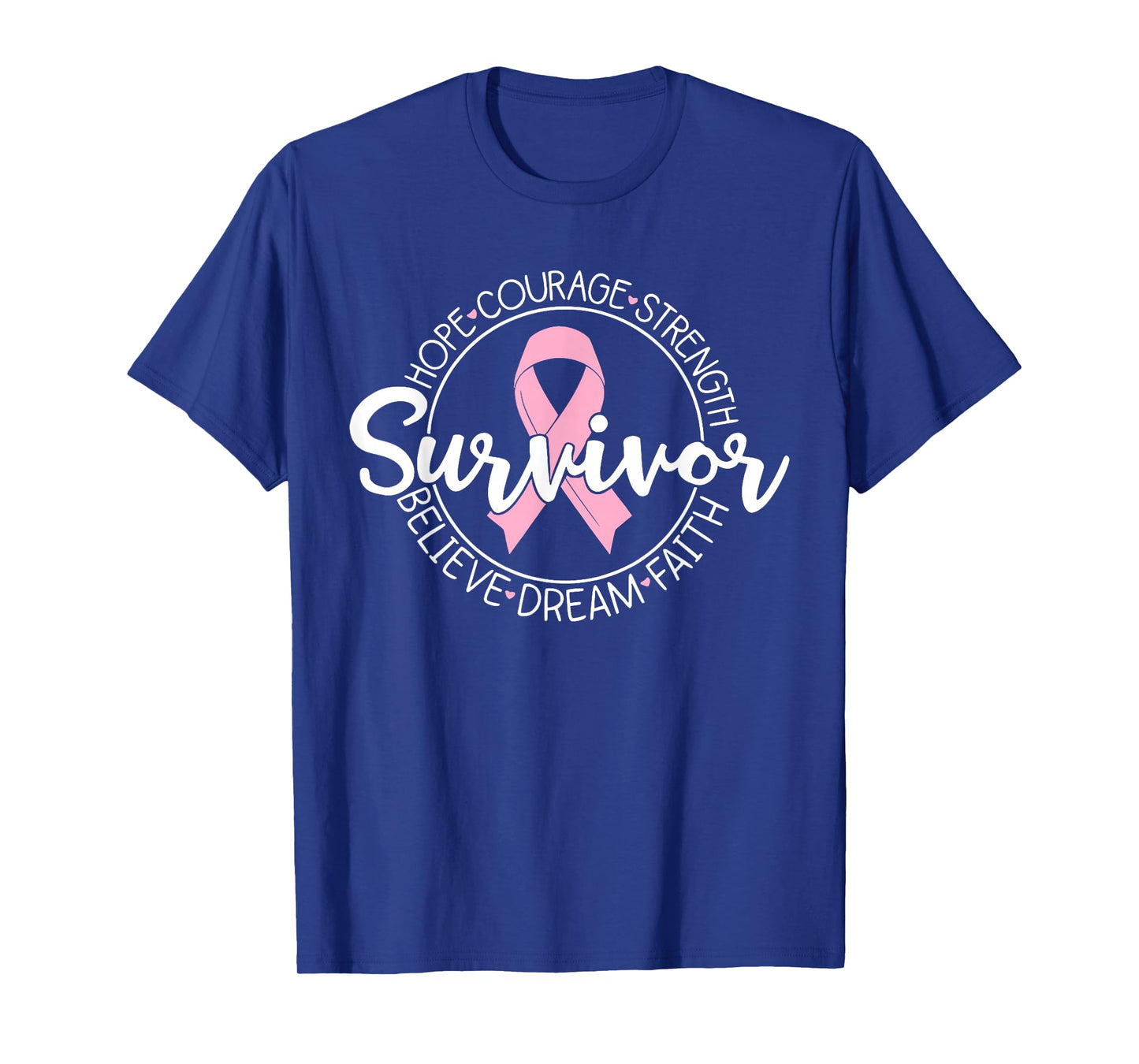 Survivor Hope Courage Strength Believe Dream Faith T-Shirt