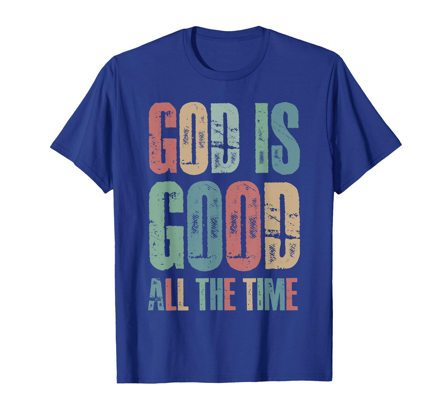 God is Good All The Time Bible Verse Christian T-Shirt