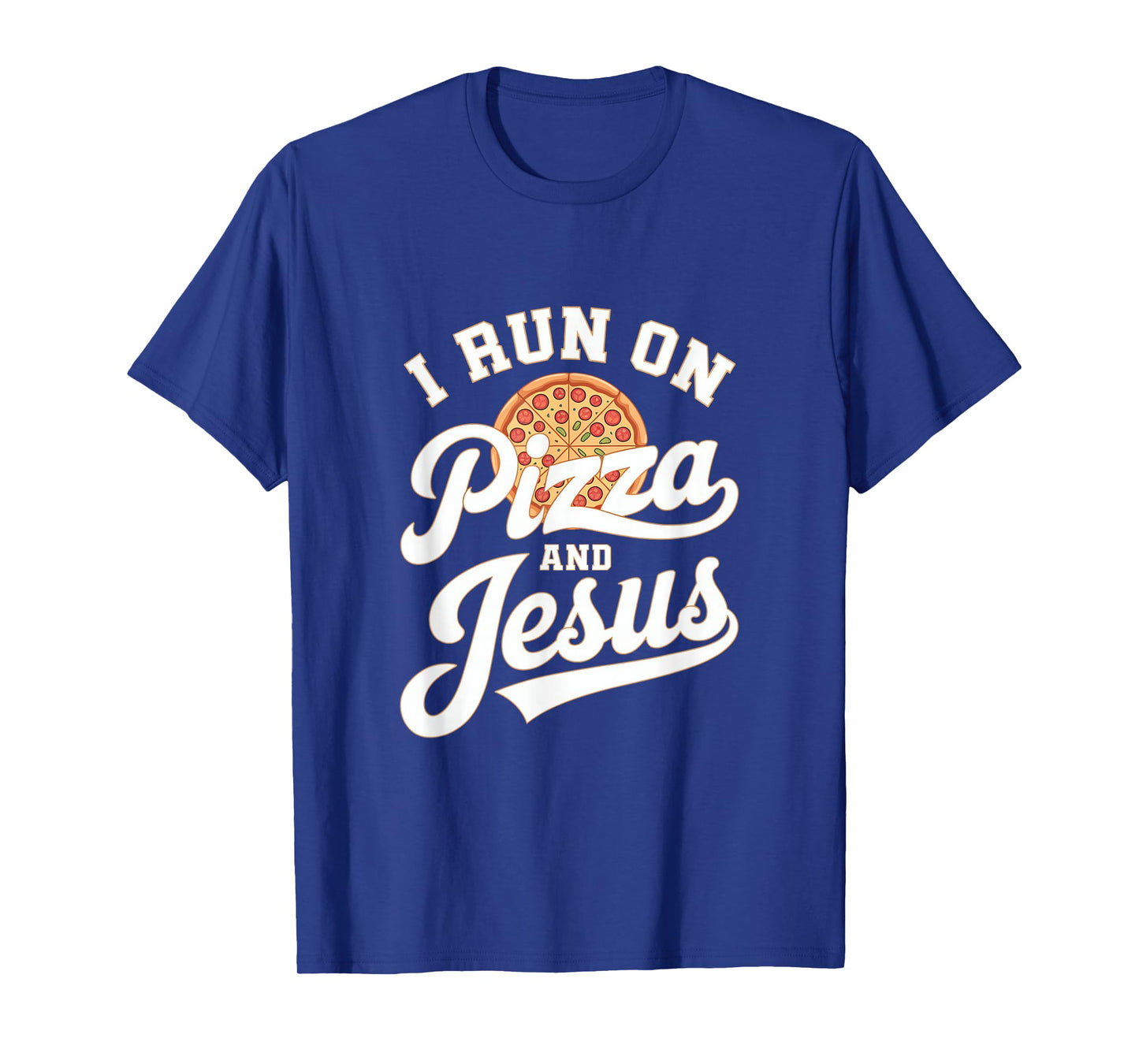 Funny Pizza Lover I Run on Pizza and Jesus T-Shirt