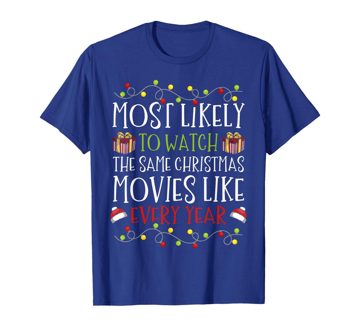 Most Likely to Watch The Same Christmas Movies Binge T-Shirt