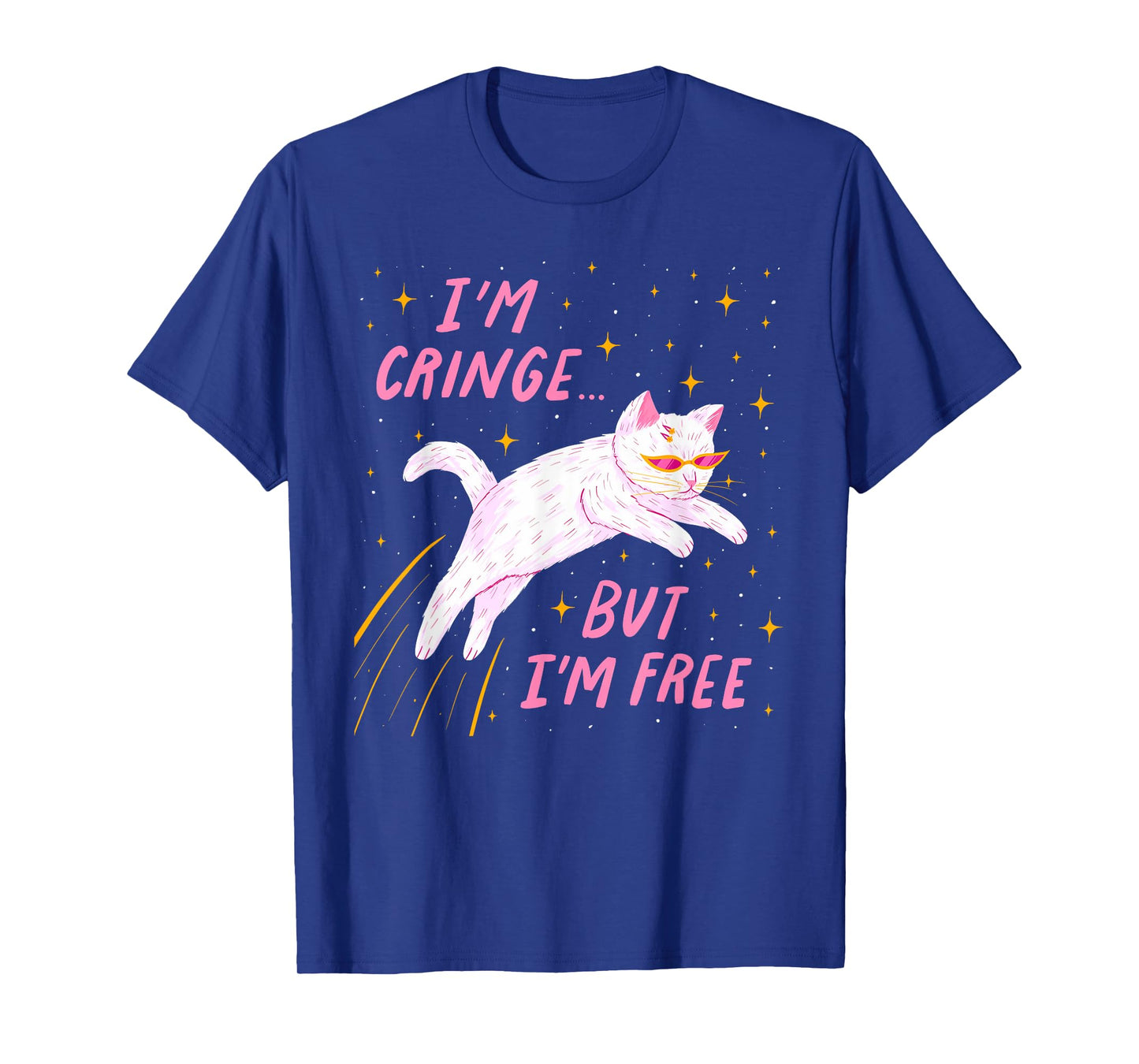 I'M CRINGE BUT I'M FREE Funny T-Shirt