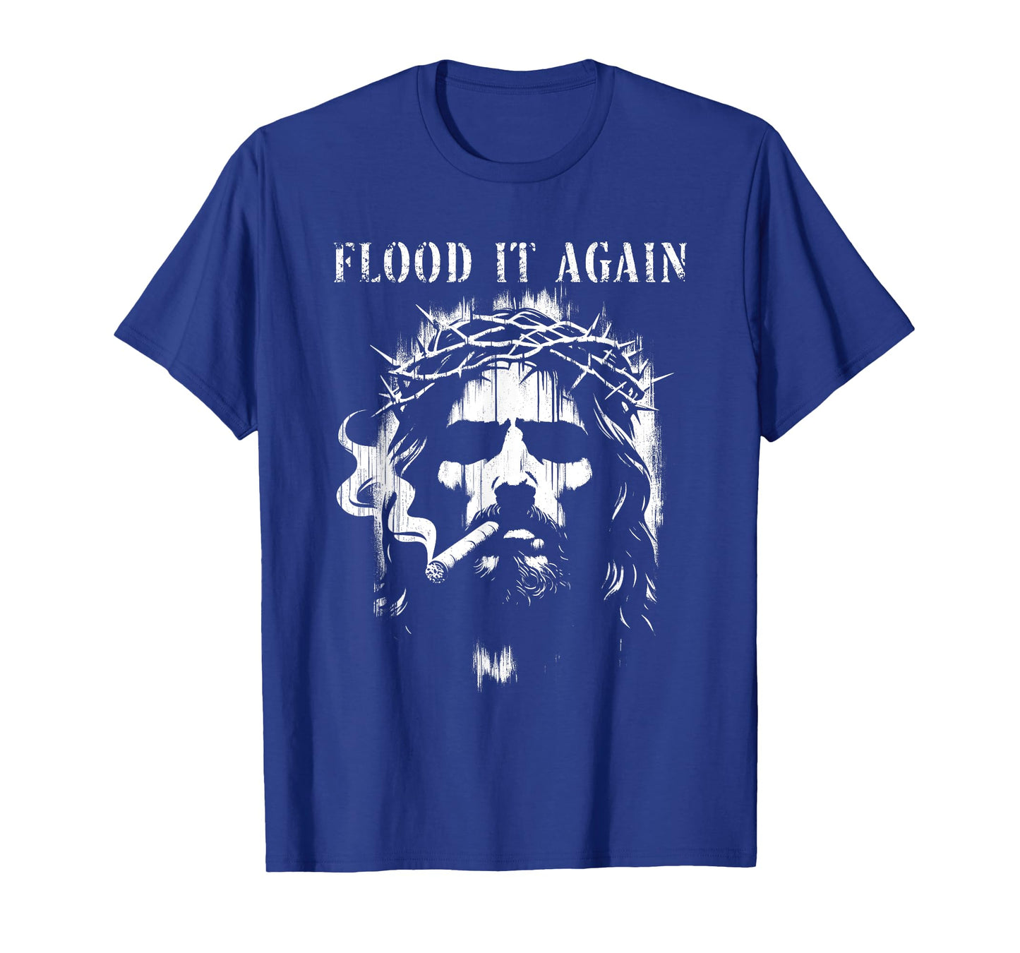 Flood It Again - Funny Saying Boss Jesus Meme Lover T-Shirt