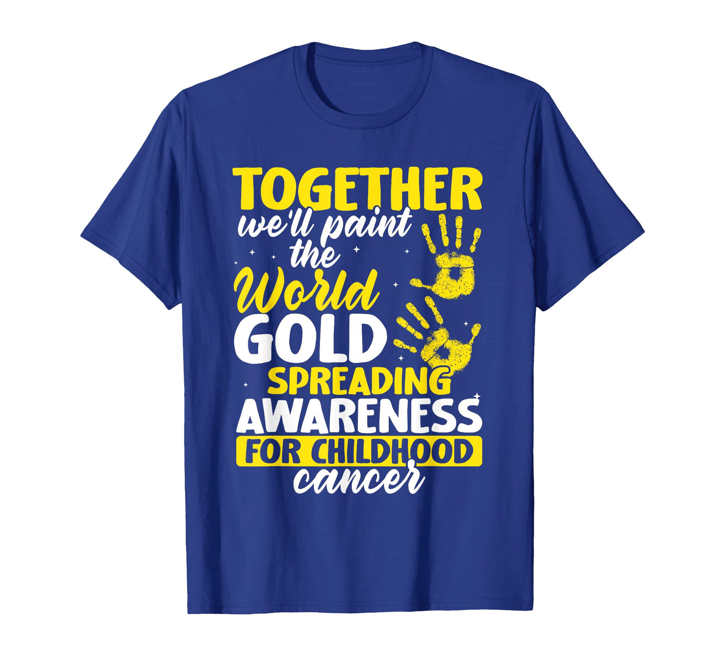 Together We'll Paint World Gold Childhood Cancer Awareness T-Shirt