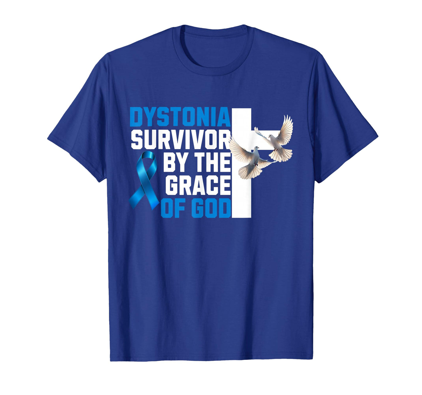 Dystonia Disorder Survivor by The Grace of God Blue Ribbon T-Shirt
