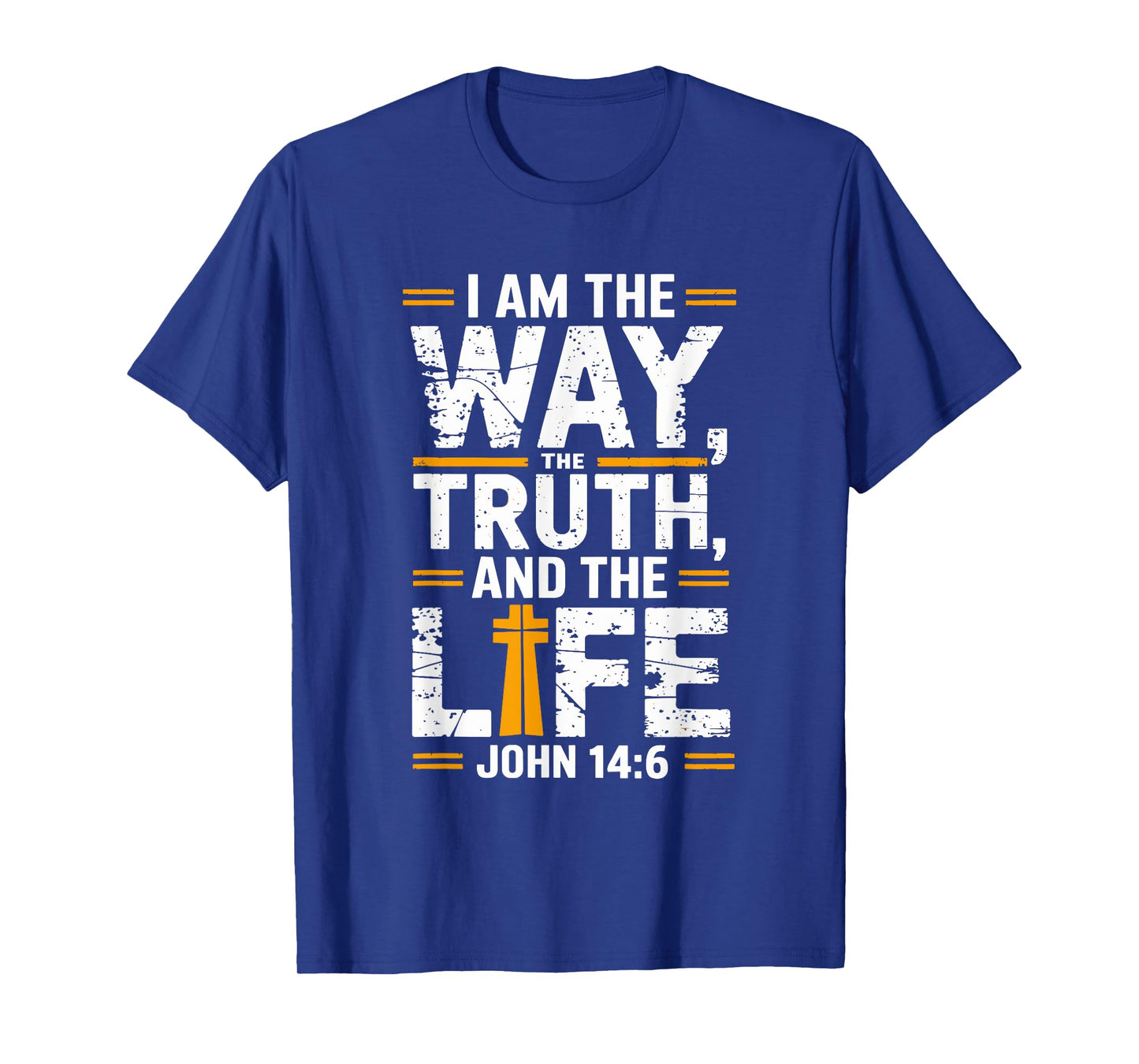 I am the way the truth and the life John 14:6 T-Shirt
