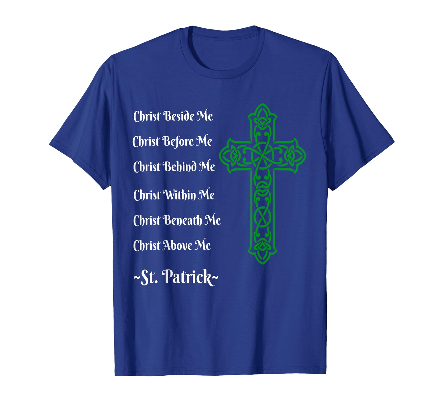St. Patrick's Prayer Irish Green Christian Cross tshirt T-Shirt