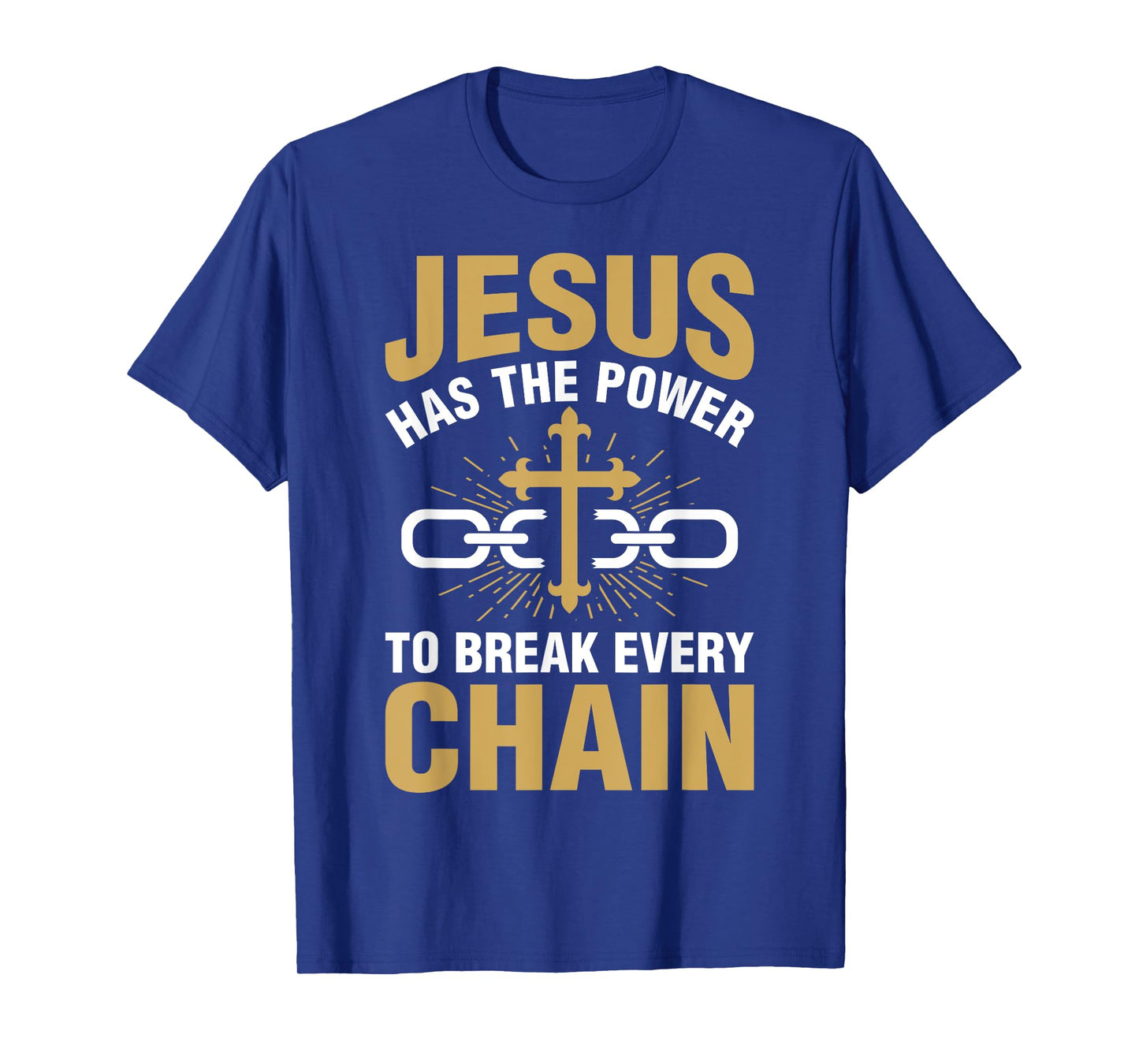 The Power To Break Every Chain Christian Shirts For Women T-Shirt