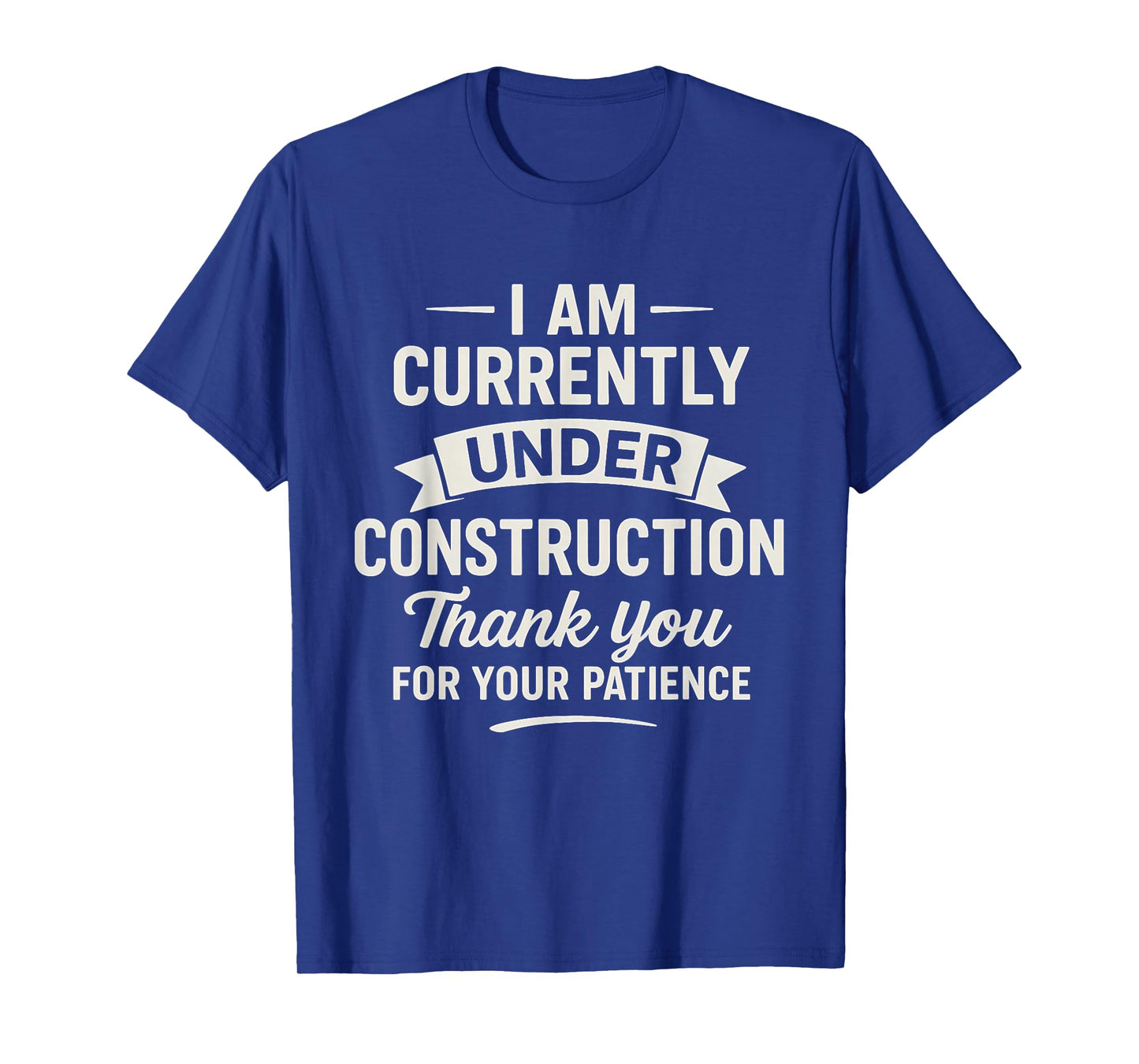 Currently Under Construction Get Well Soon T-Shirt