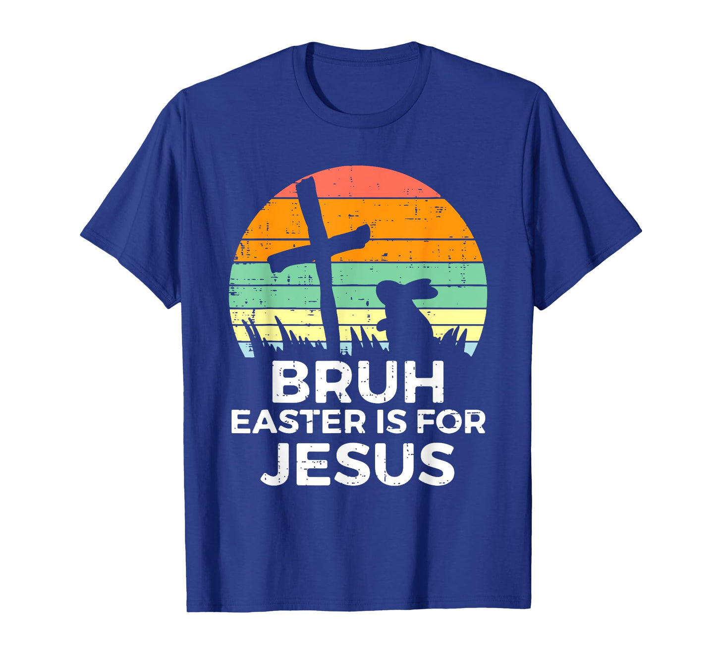 Bruh Easter Is For Jesus Bunny Rabbit Religious Christian T-Shirt