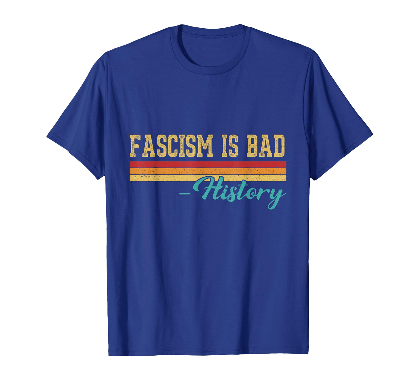 Fascism is Bad Quote A Sarcastic History Lesson Retro T-Shirt