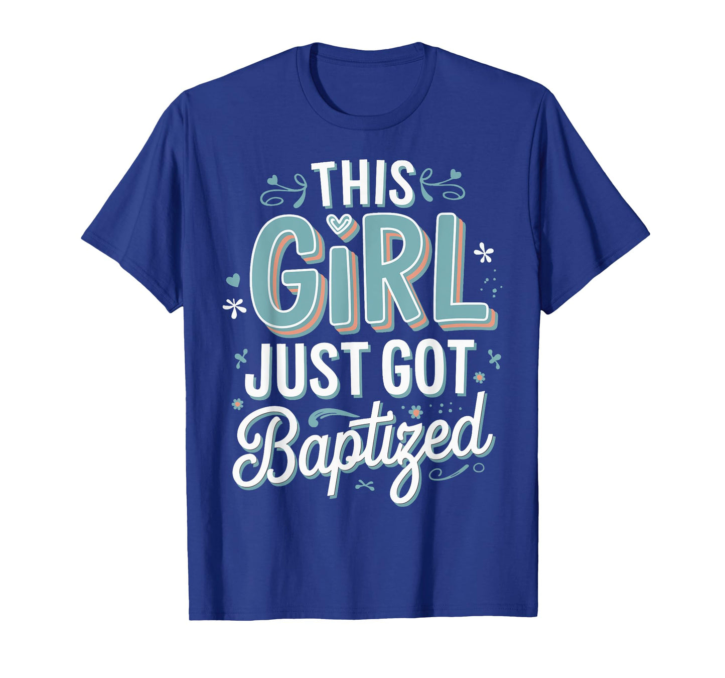 This Girl Just Got Baptized Religious T-Shirt