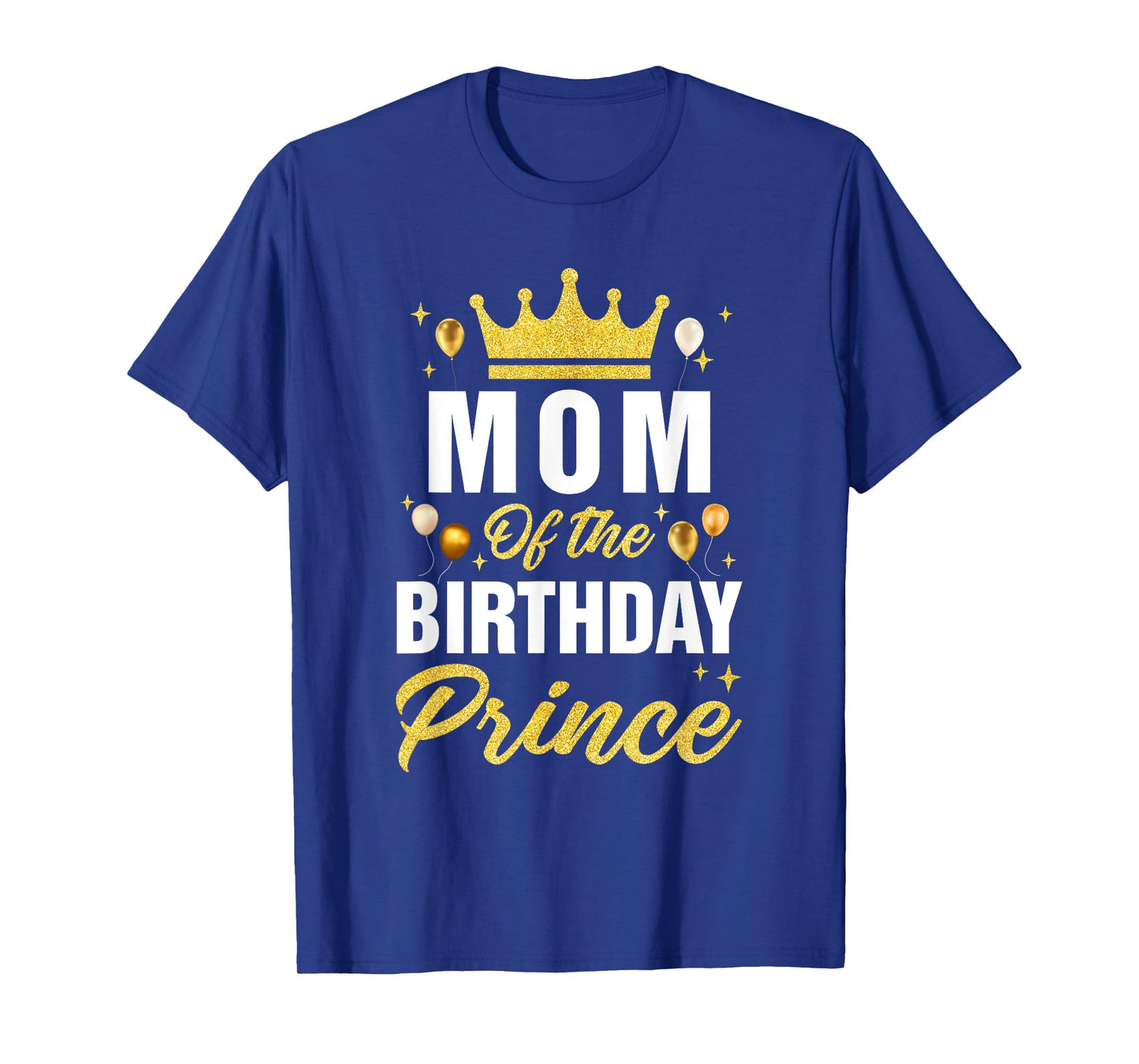 Mom Of The Birthday Prince Boys Bday Party For Him T-Shirt