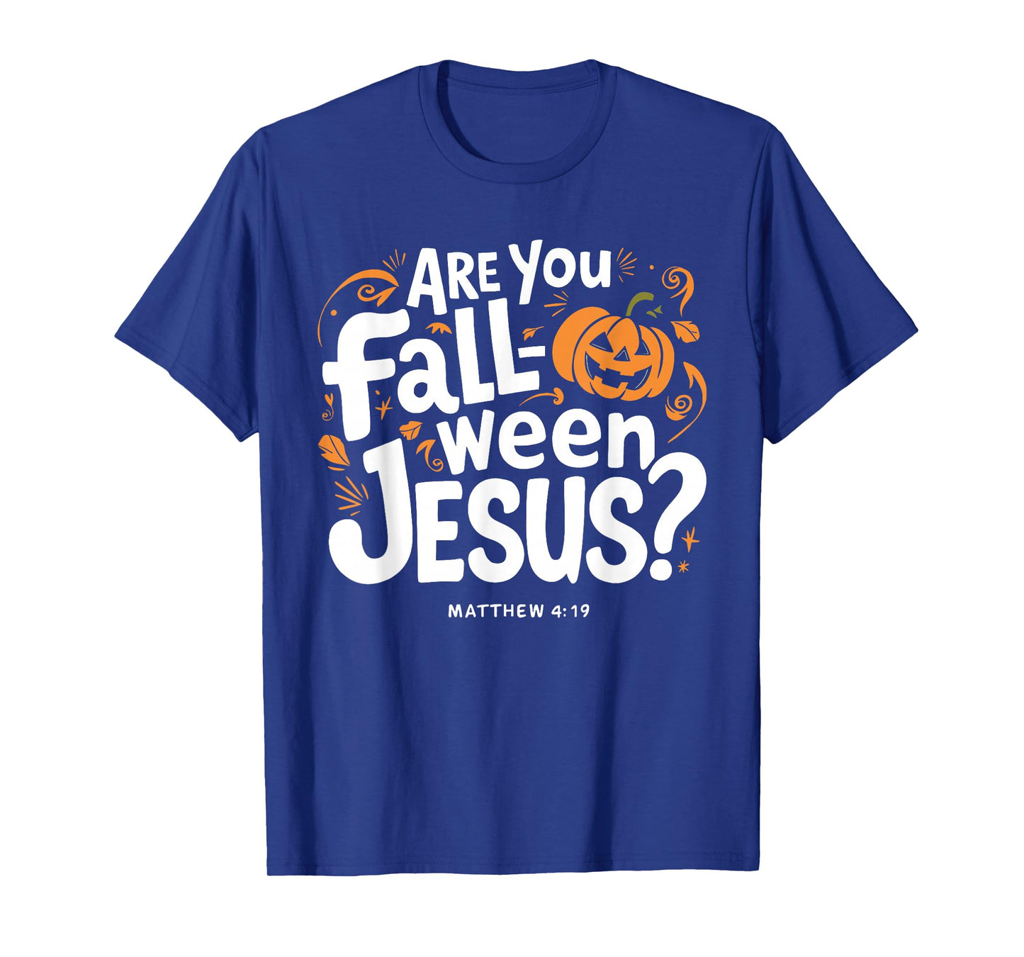 Retro Fall Religious Bible Matthew are You Fall-O-Ween Jesus T-Shirt