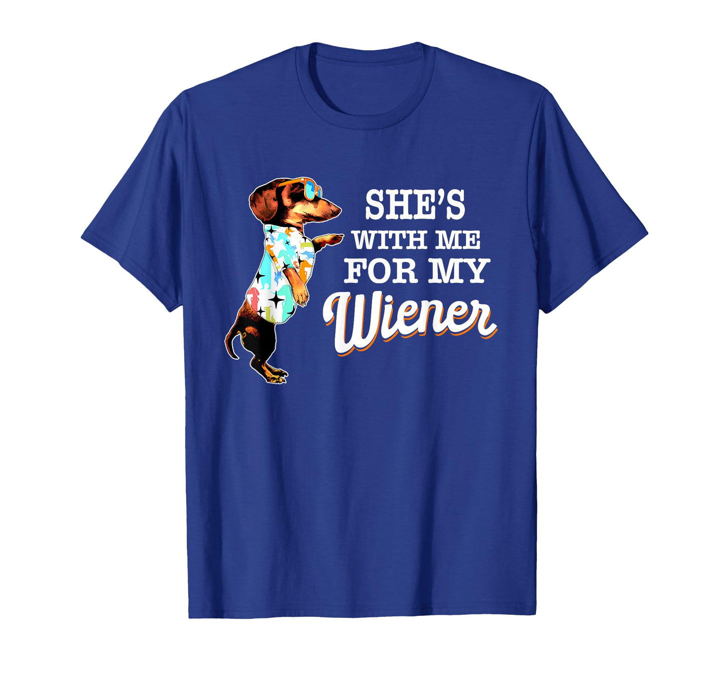 She's With Me For My Wiener Funny Dog Lovers T-Shirt