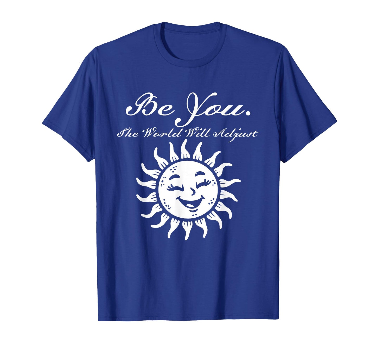 Be You The World Will Adjust Smiling Sun Design T-Shirt