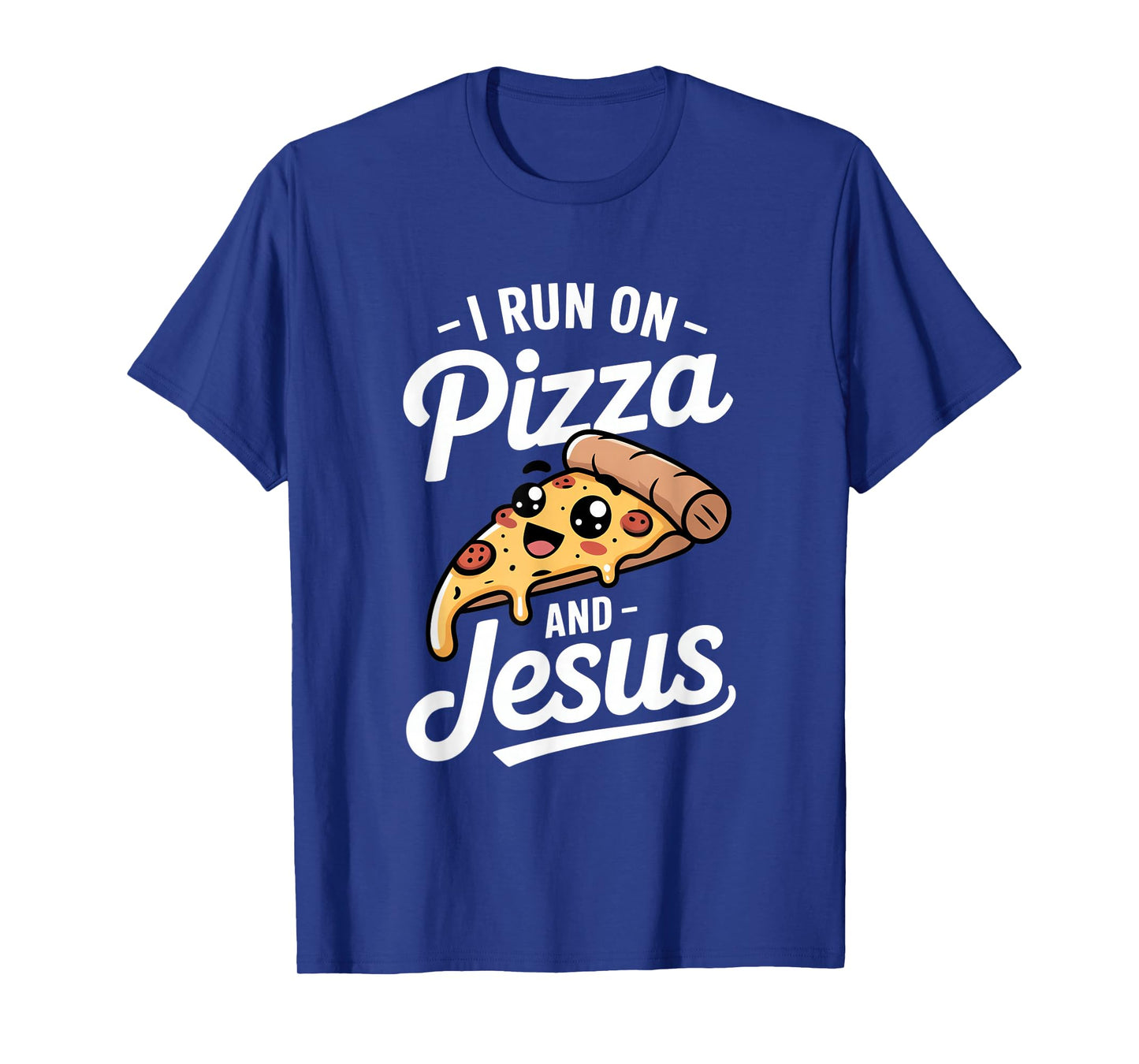 Funny Pizza Lover I Run on Pizza and Jesus T-Shirt
