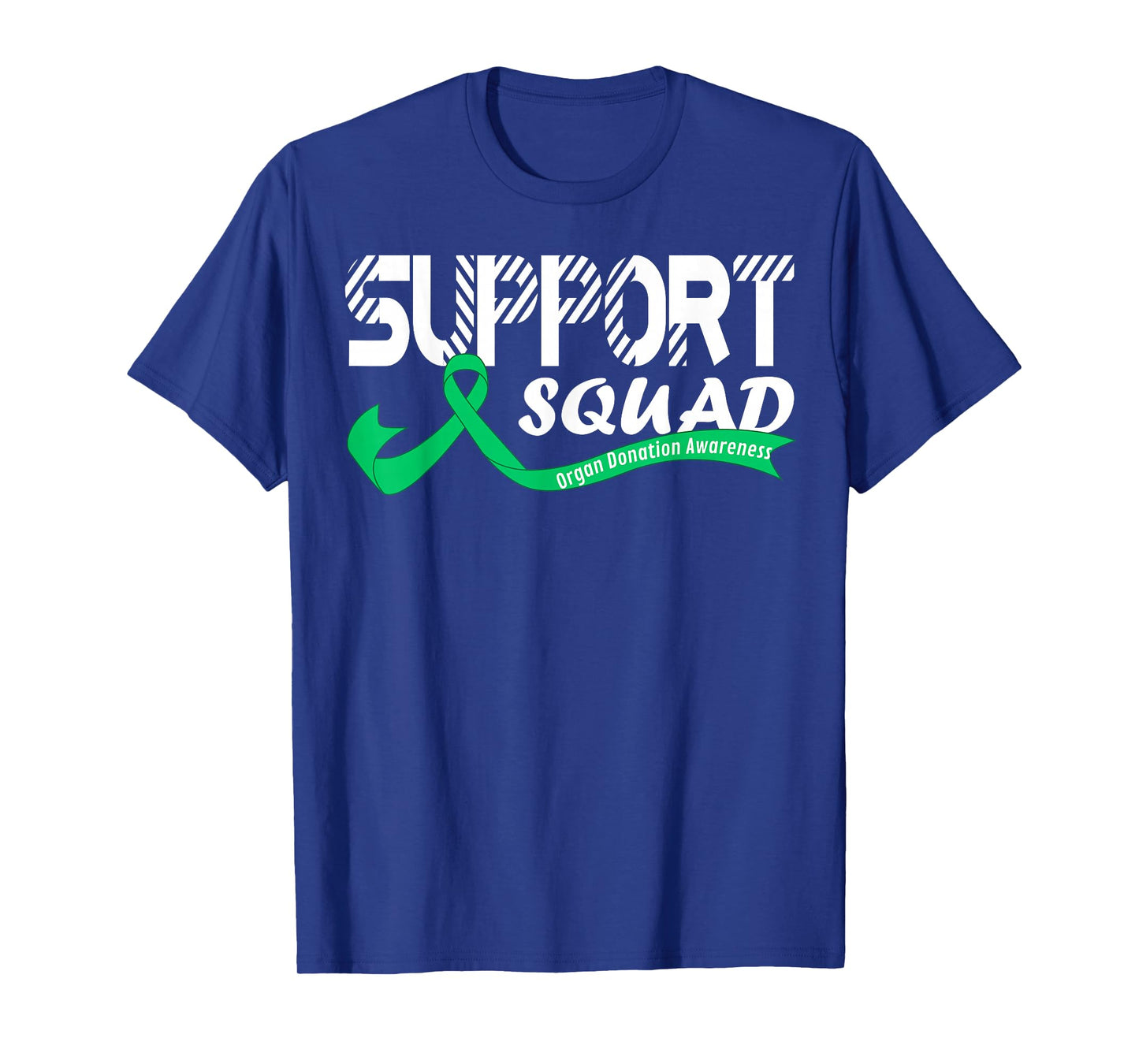 Support Awareness Squad I Transplant Survivor Organ Donation T-Shirt