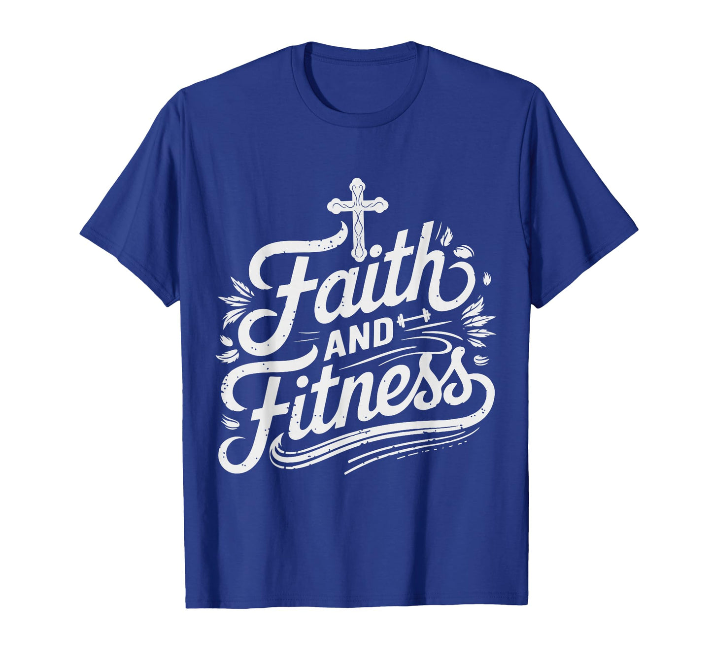Faith And Fitness Inspirational Quote Design T-Shirt
