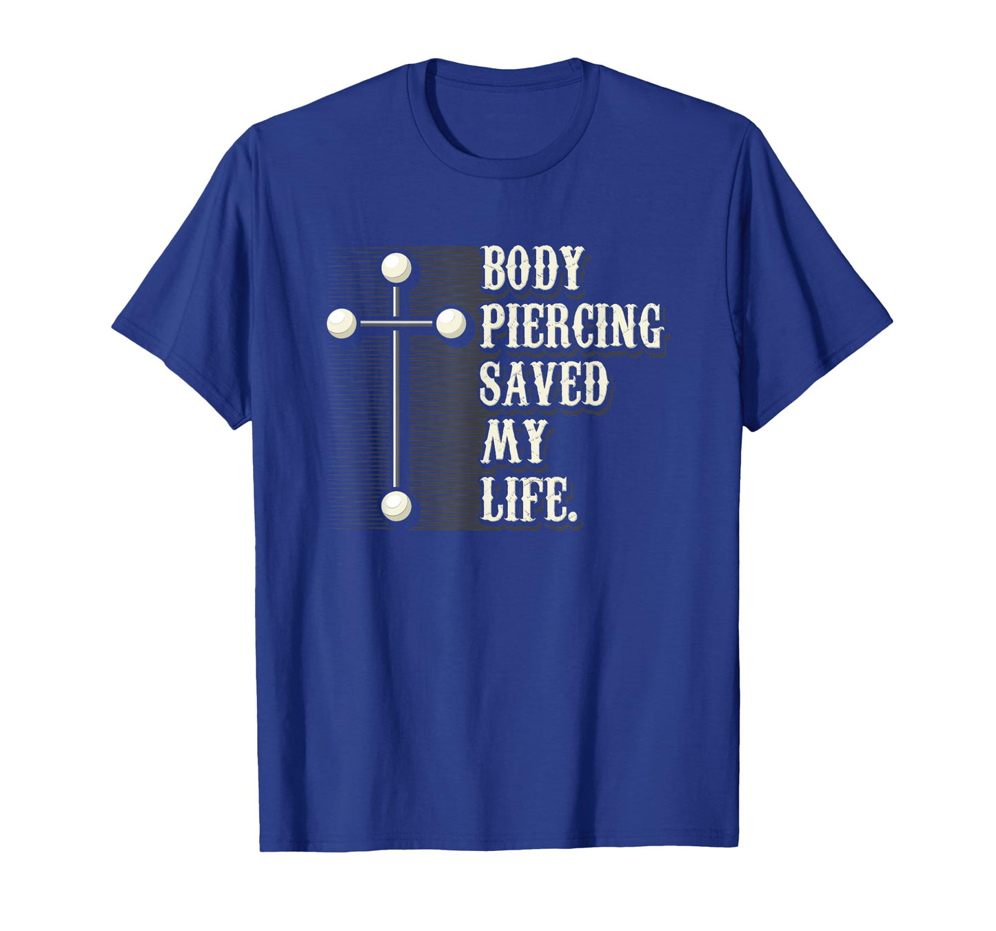 Body Piercing Saved My Life I Christianity I Jesus T-Shirt