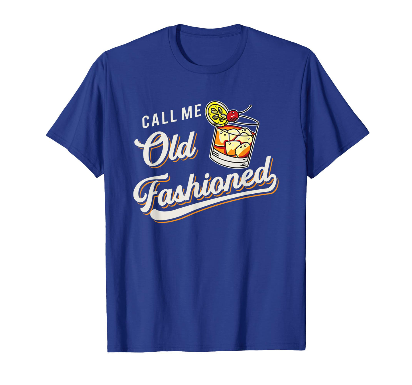 Funny Call Me Old Fashioned Alcoholic Whiskey Drinking T-Shirt