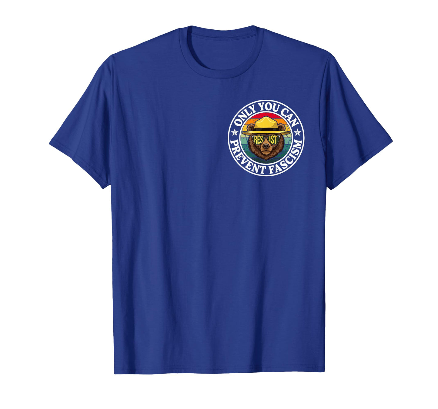 Only You Can Prevent Fascism Bear Resist National Parks T-Shirt