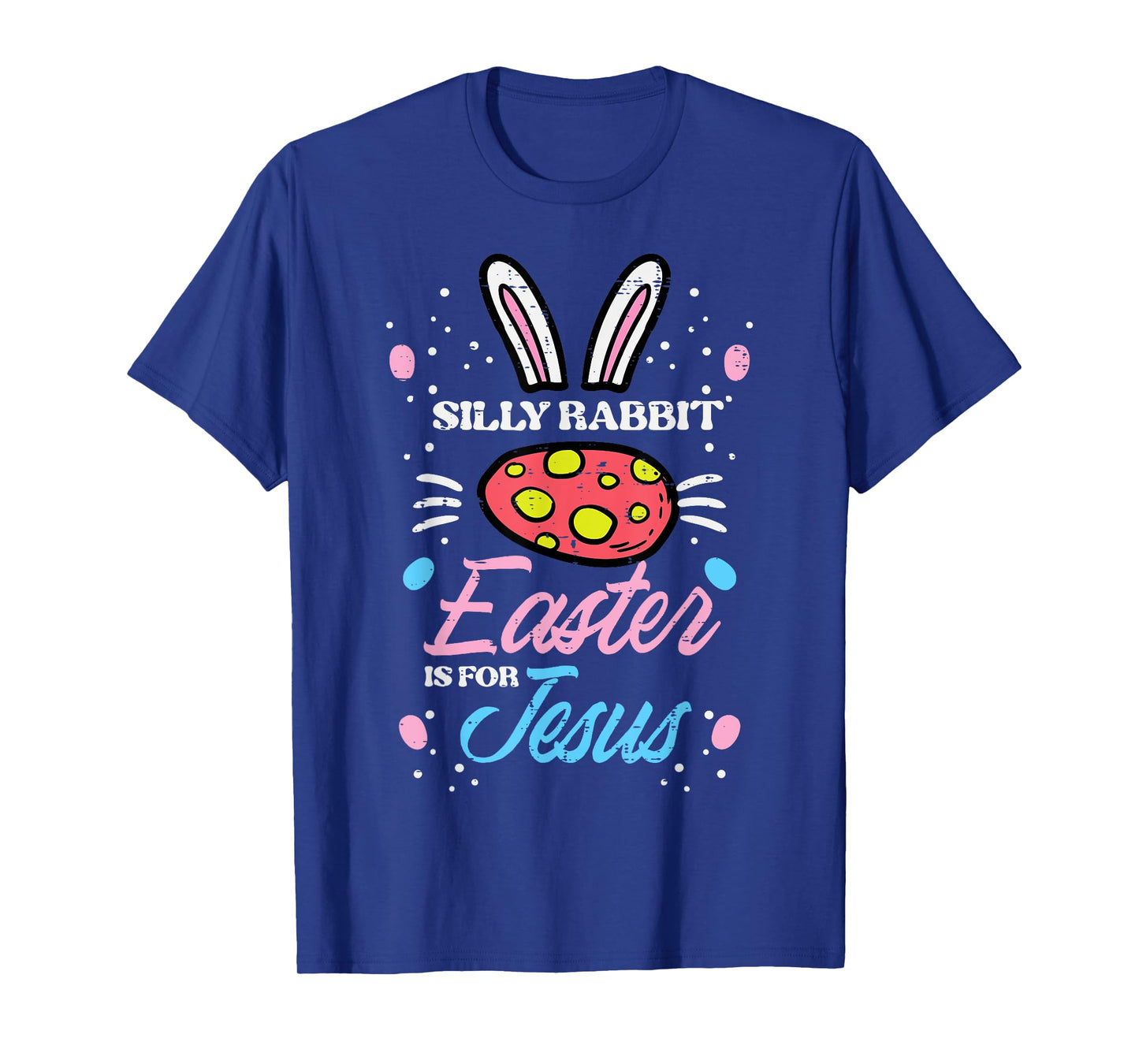 Silly Rabbit Easter For Jesus Religious Girls Kids Toddlers T-Shirt