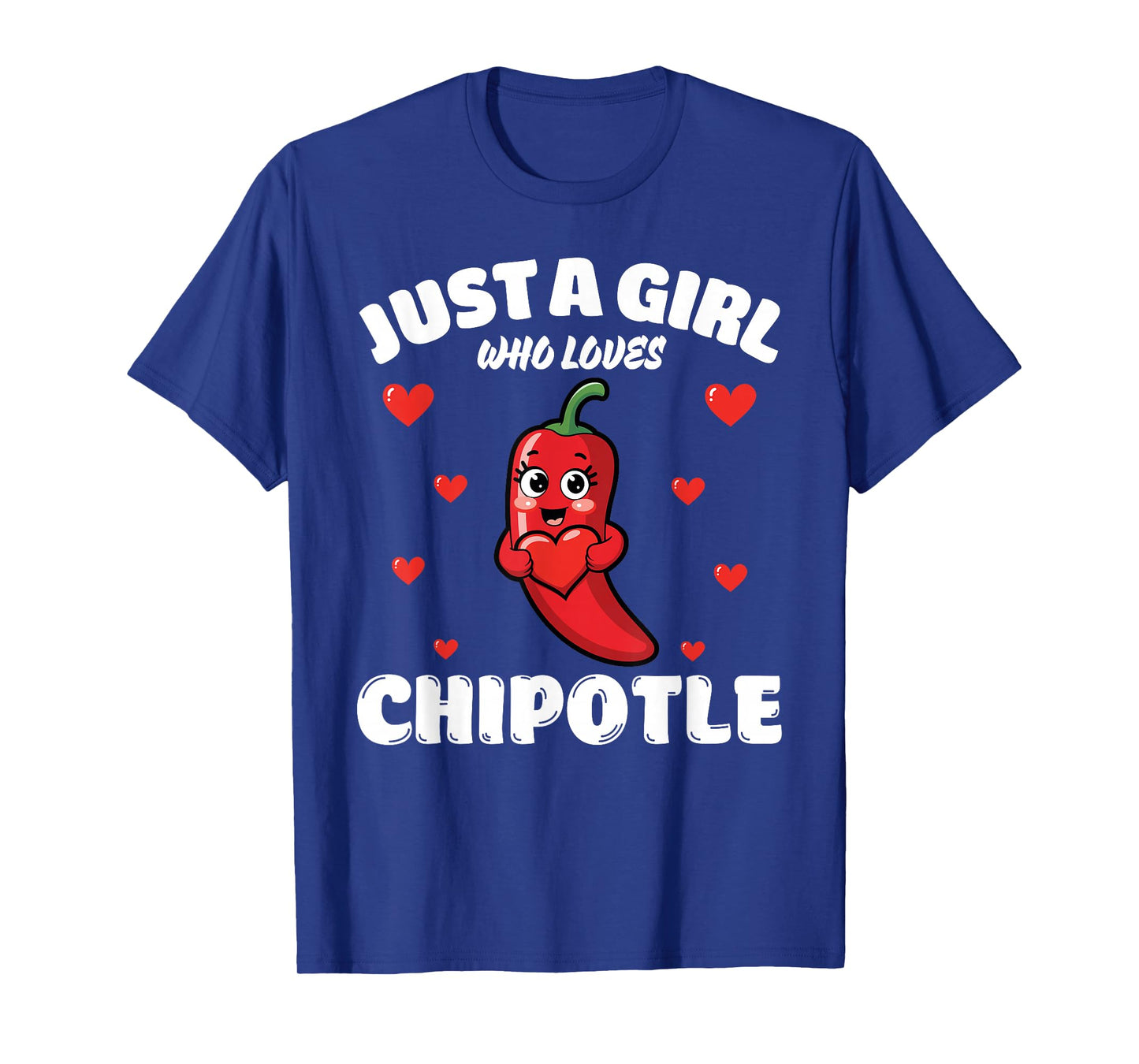 Just A Girl Who Loves Chipotle, Chipotle Lover T-Shirt