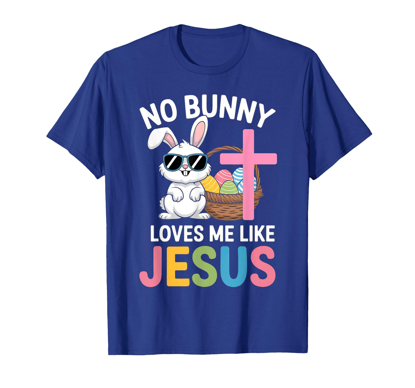 Easter No Bunny Loves Me Like Jesus Kids Women Christian T-Shirt