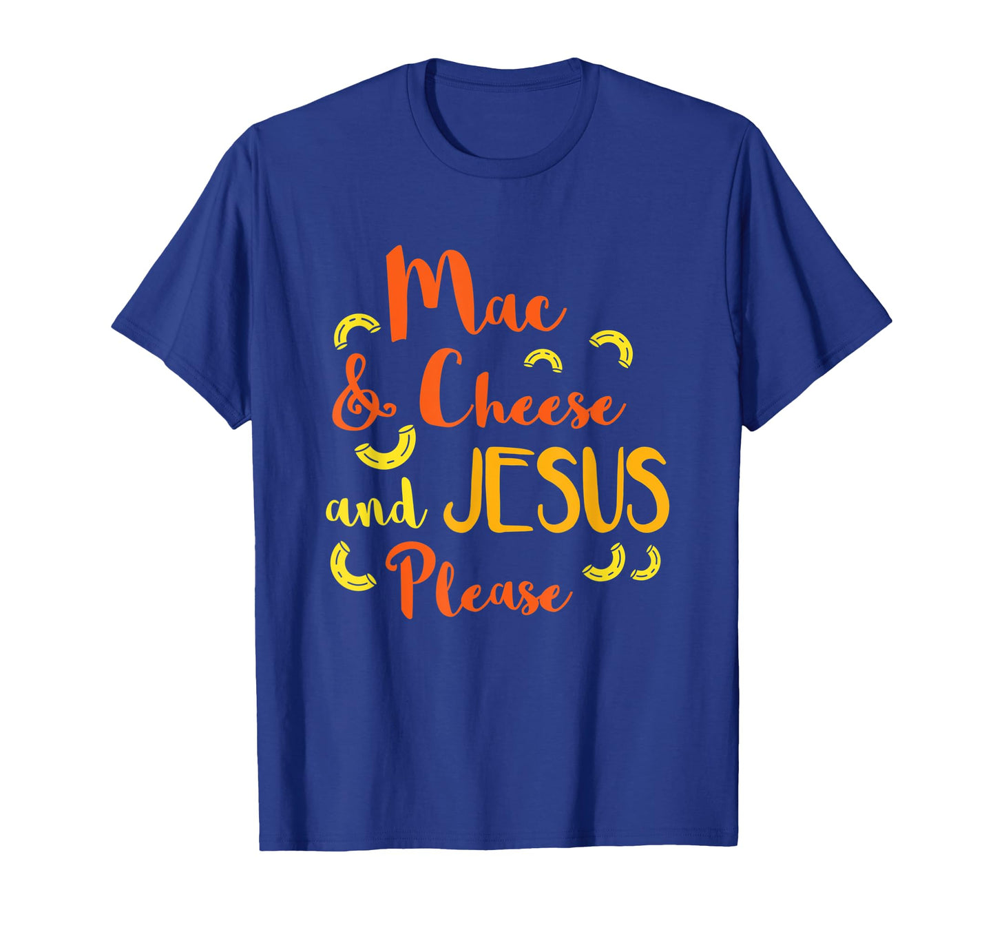 Mac & Cheese and Jesus Please Funny Cute Christian Design T-Shirt