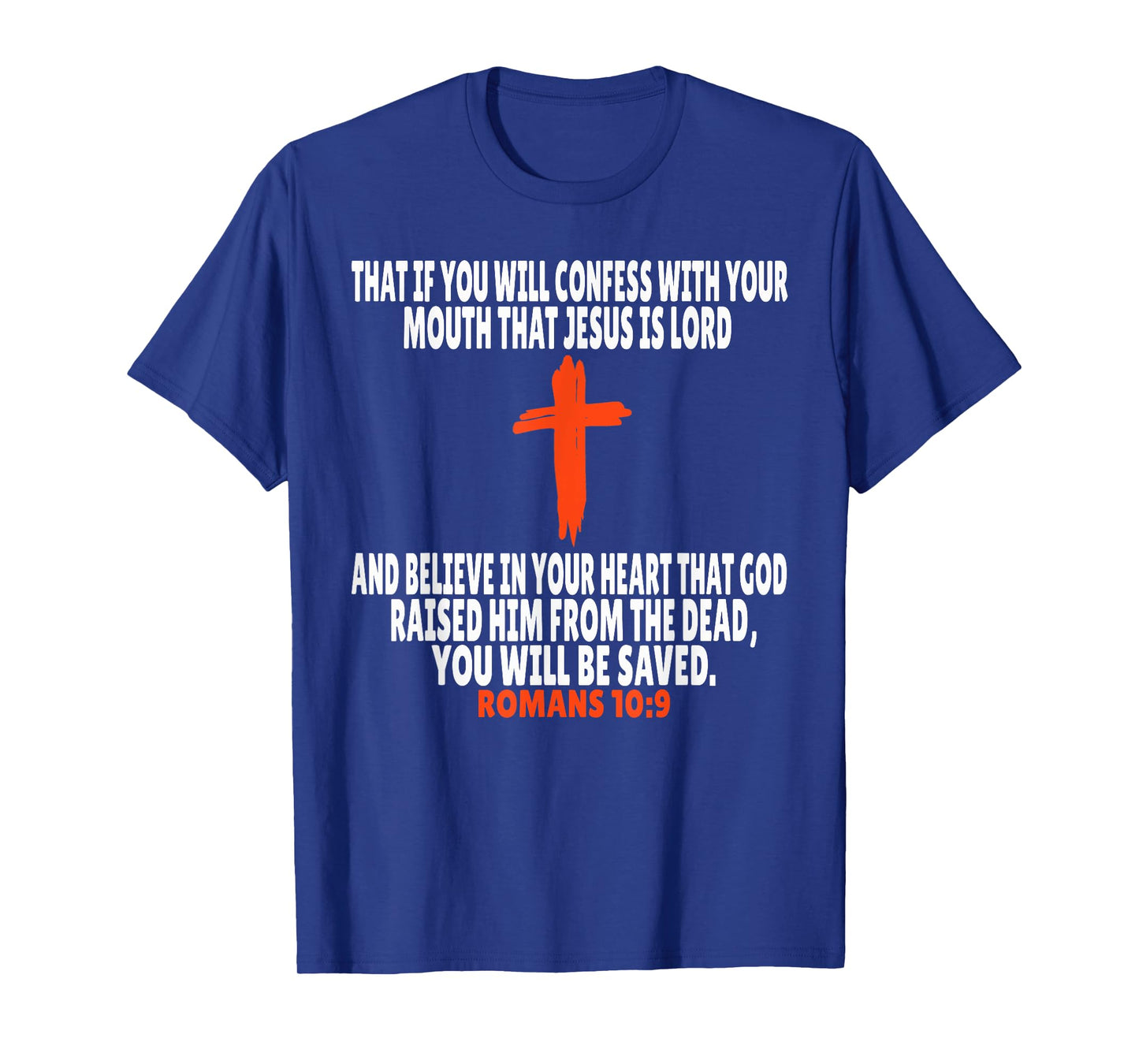 Romans 10:9 Bible Verses Scripture T-Shirt