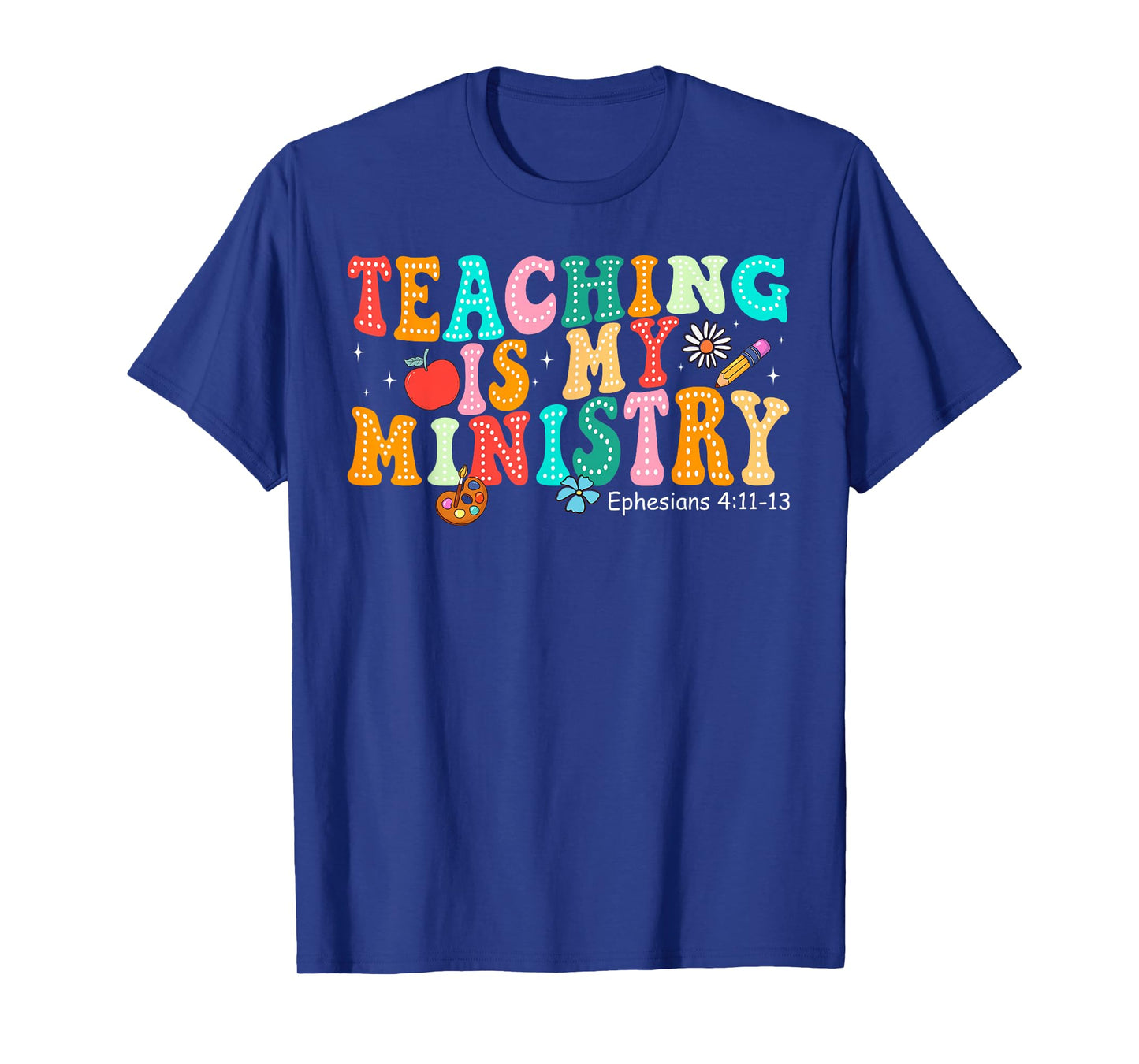Teaching is My Ministry Scripture Christian Jesus Teacher T-Shirt