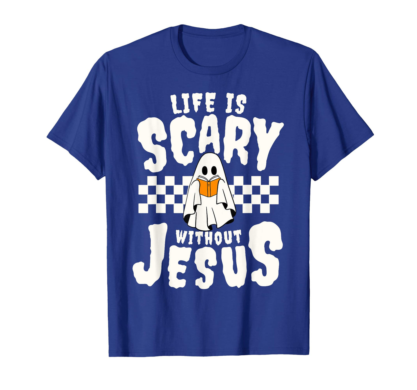 Life is Scary Without Jesus Christian Lover Spooky Halloween T-Shirt