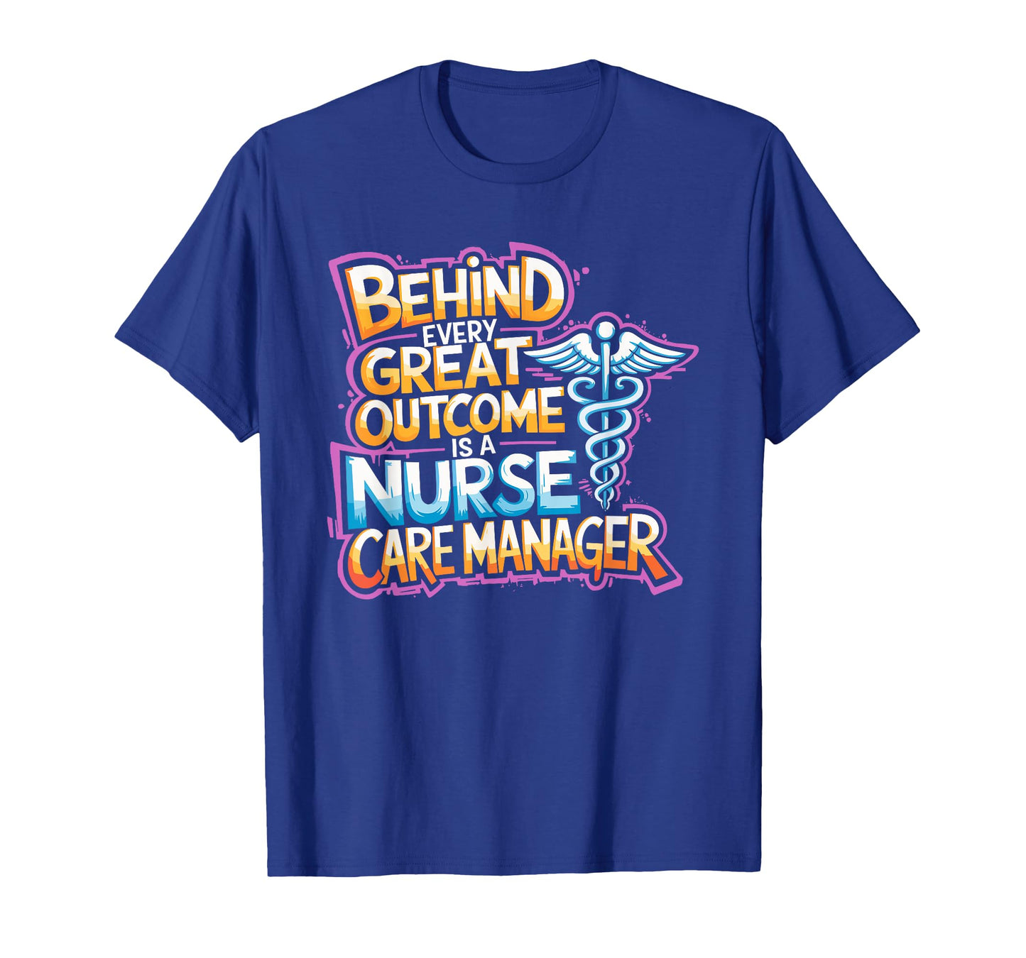 Nurse Case Manager Quotes for Care Management Nursing T-Shirt
